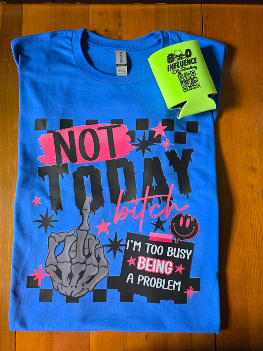 Not TODAY Tee